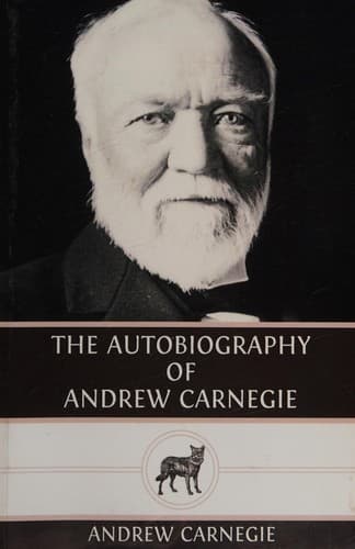 Autobiography of Andrew Carnegie — Andrew Carnegie