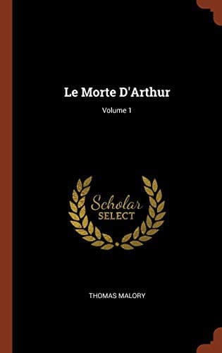 Le Morte d'Arthur, Volume 1 — Sir Thomas Malory