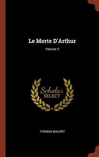 Le Morte d'Arthur, Volume 2 — Sir Thomas Malory