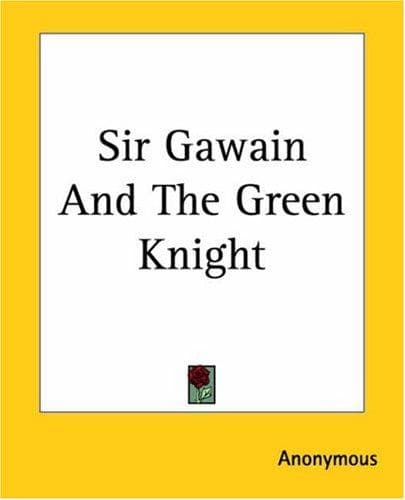 Sir Gawain and the Green Knight — Anonymous