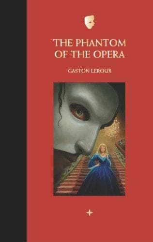 The Phantom of the Opera — Gaston Leroux