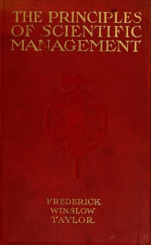 The Principles of Scientific Management — Frederick Winslow Taylor